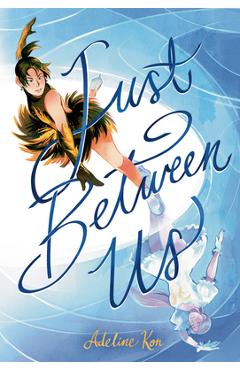 Coperta cărții 'Just Between Us: A Graphic Novel - Adeline Kon'