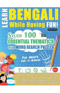 Poza produsului Learn Bengali While Having Fun! - For Adults: Easy to Advanced - Study 100 Essential Thematics with Word Search Puzzles - Vol.1 - 