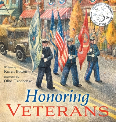 Honoring Veterans: Serving Those Who Serve - a Patriotic Picture Book for Children Ages 4-8 - Karen Bowen