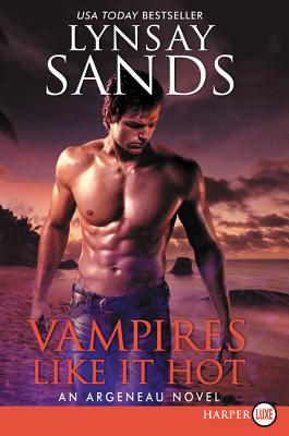 Vampires Like It Hot: An Argeneau Novel - Lynsay Sands