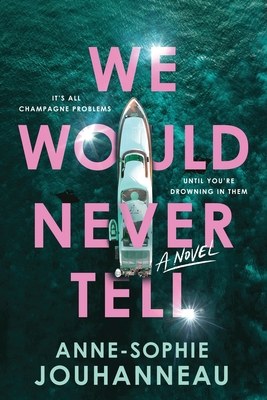Coperta cărții 'We Would Never Tell - Anne-sophie Jouhanneau'