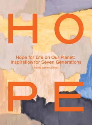 Hope for Life on Our Planet: Inspiration for Seven Generations - Osvald Bjelland