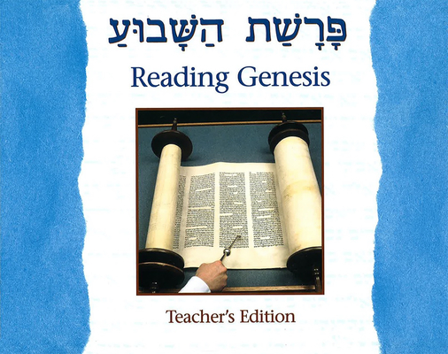 Parashat Hashavua: Reading Genesis - Teacher's Edition - Behrman House