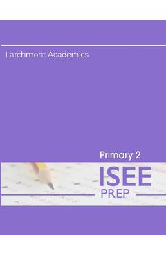 Poza produsului Primary 2 ISEE Prep: Three Practice Tests - Larchmont Academics