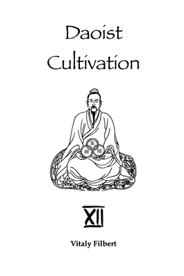 Daoist Cultivation, Book 12 - The Secret of the Golden Flower: Translation and Commentary - Dongbin Lu