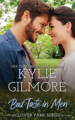Bad Taste in Men - Kylie Gilmore