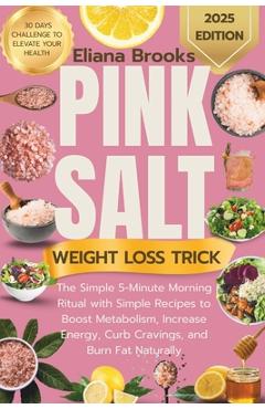 Coperta cărții 'Pink salt weight loss trick: The Simple 5-Minute Morning Ritual with Simple Recipes to Boost Metabolism, Increase'