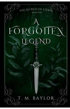 Coperta cărții 'A Forgotten Legend - T. M. Baylor'