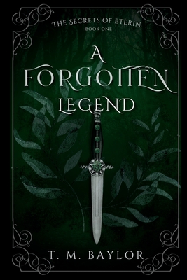 A Forgotten Legend - T. M. Baylor