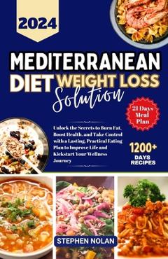 Poza produsului 2024 Mediterranean Diet Weight Loss Solution: Unlock the Secrets to Burn Fat, Boost Health, and Take Control with a Lasting, Practical Eating Plan to - Stephen Nolan
