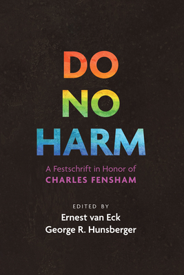 Do No Harm: A Festschrift in Honor of Charles Fensham - Ernest Van Eck