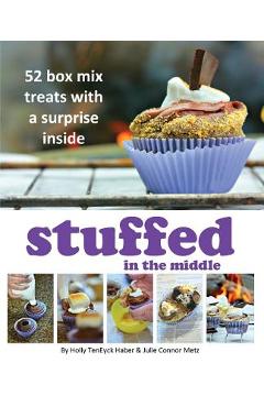 Coperta cărții 'Stuffed in the Middle: 52 Box Mix Treats with a Surprise Inside - Holly Teneyck Haber'