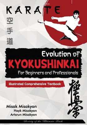 Karate: Evolution of Kyokushinkai - Misak Misakyan