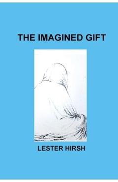 Coperta cărții 'The Imagined Gift - Lester Hirsh'