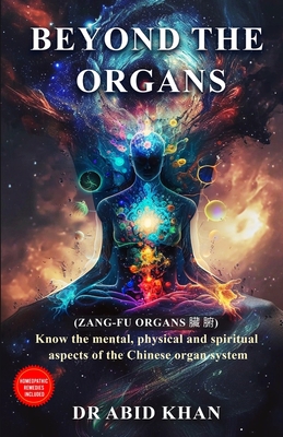 Beyond the Organs: Zang-Fu Organs - Abid Khan