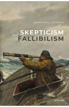 Poza produsului Skepticism and Fallibilism - Jonathan L. Kvanvig
