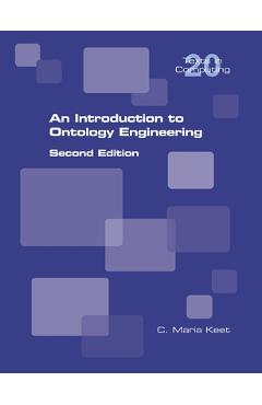 Poza produsului An Introduction to Ontology Engineering: Second Edition - C. Maria Keet