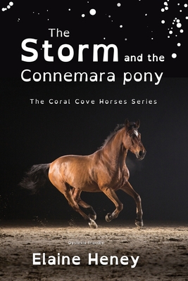 The Storm and the Connemara Pony - Dyslexia Friendly - Elaine Heney