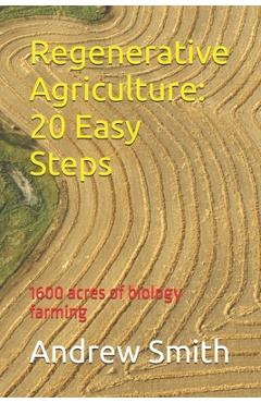 Coperta cărții 'Regenerative Agriculture: 20 Easy Steps - Andrew Harvey Smith'