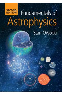 Coperta cărții 'Fundamentals of Astrophysics - Stan Owocki'