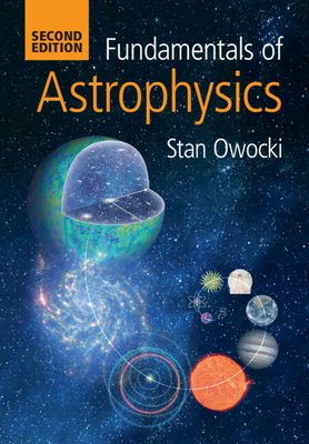 Fundamentals of Astrophysics - Stan Owocki