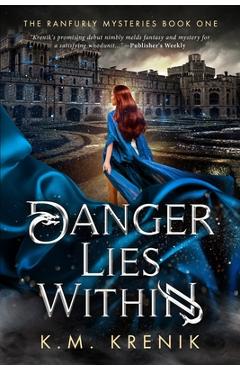 Coperta cărții 'Danger Lies Within - K. M. Krenik'