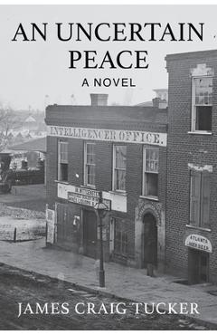 Coperta cărții 'An Uncertain Peace - James Craig Tucker'