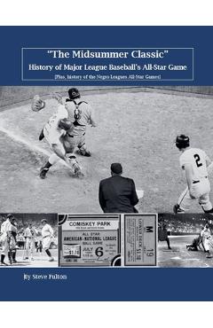 Poza produsului The Midsummer Classic History of Major League Baseball's All-Star Game - Steve Fulton