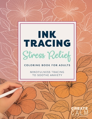 Ink Tracing Stress Relief Coloring Book for Adults - Create Calm
