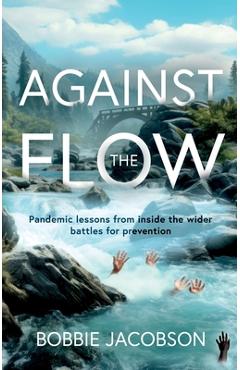 Poza produsului Against the Flow - Bobbie Jacobson