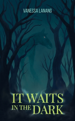 It Waits in the Dark - Vanessa Lanang