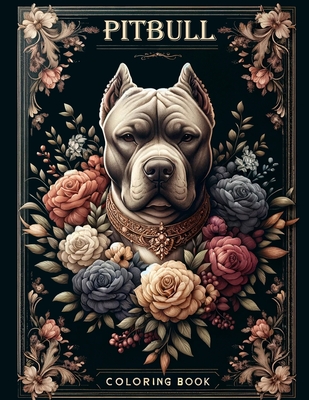 Pitbull Coloring book: Celebrate the beauty and strength of Dogs with our majestic illustrations. From regal poses to playful moments - Jorge Smith Art