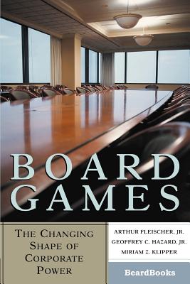 Board Games: The Changing Shape of Corporate Power - Arthur Fleischer