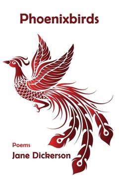 Phoenixbirds - Jane Dickerson