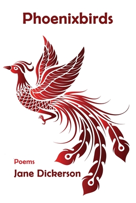 Phoenixbirds - Jane Dickerson