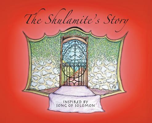 The Shulamite's Story - Leah Fellers
