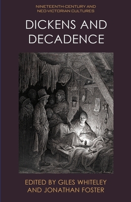 Dickens and Decadence - Giles Whiteley