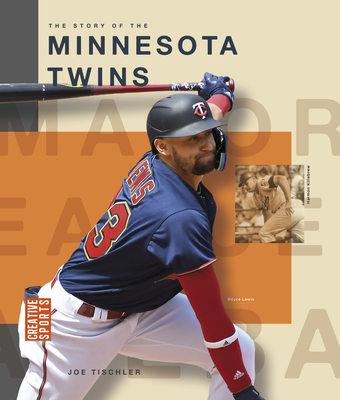 The Story of the Minnesota Twins - Joe Tischler
