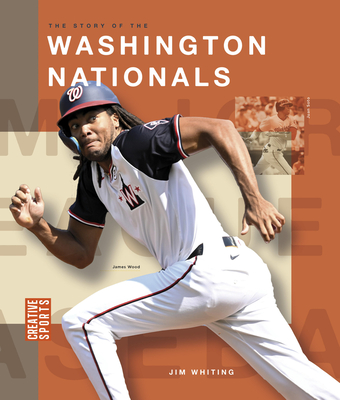 The Story of the Washington Nationals - Jim Whiting