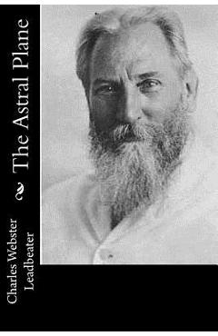 Poza produsului The Astral Plane - Charles Webster Leadbeater