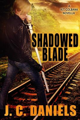 Coperta cărții 'Shadowed Blade: A Kit Colbana Novel - J. C. Daniels'