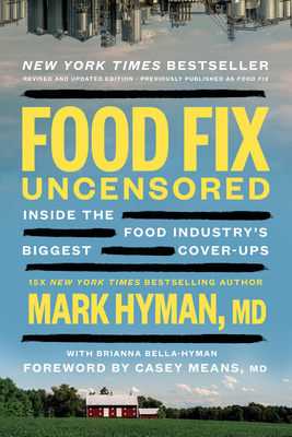 Food Fix Uncensored: How to Reclaim Our Health from a Corrupt Food System, One Bite at a Time - Mark Hyman