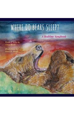 Coperta cărții 'Where Do Bears Sleep?: A Bedtime Songbook - Mary M. Meade'
