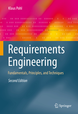 Requirements Engineering: Fundamentals, Principles, and Techniques - Klaus Pohl