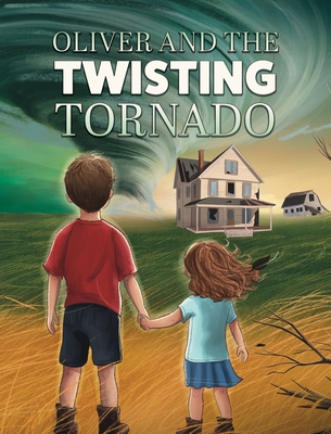 Oliver and the Twisting Tornado - Chrissy Hobbs