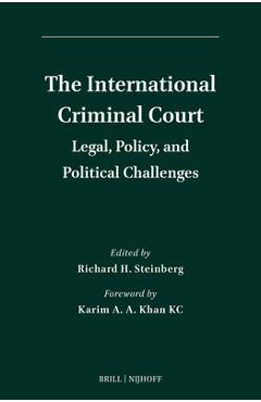 Poza produsului The International Criminal Court: Legal, Policy, and Political Challenges - Richard H. Steinberg