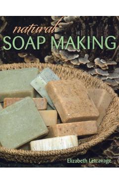 Coperta cărții 'Natural Soap Making - Elizabeth Letcavage'
