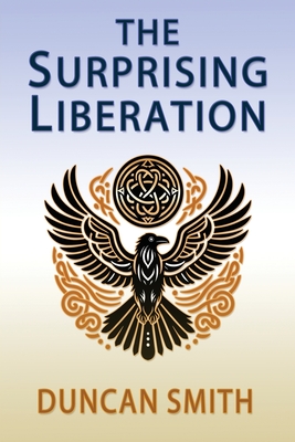 The Surprising Liberation - Duncan Smith