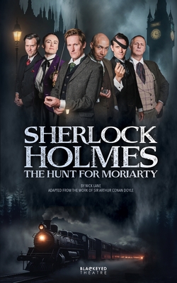 Sherlock Holmes: The Hunt For Moriarty - Nick Lane