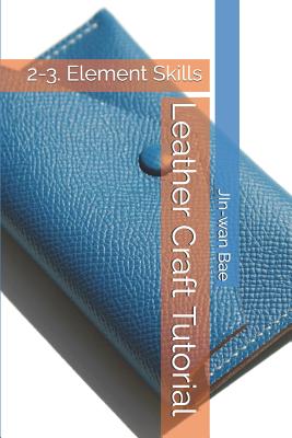 Leather Craft Tutorial: 2-3. Element Skills - Jin-wan Bae
